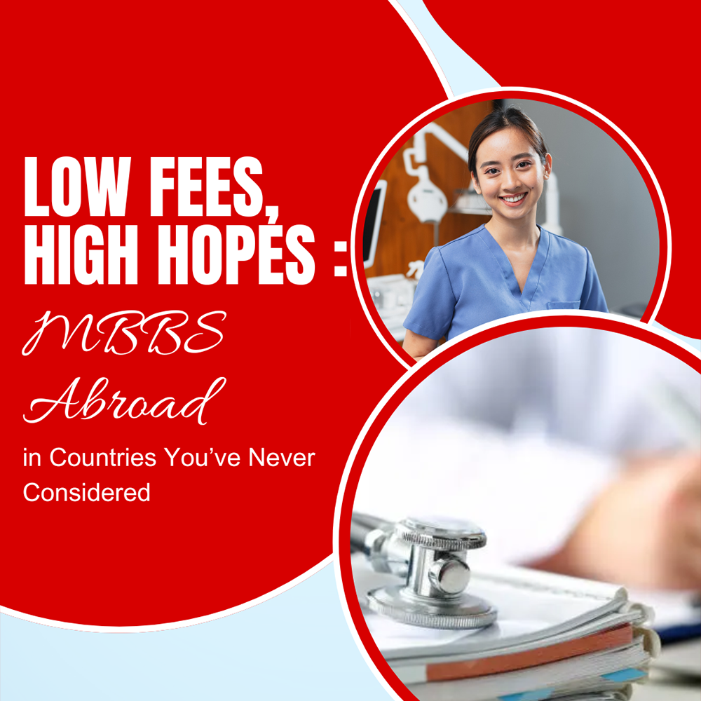 Low Fees, High Hopes: MBBS Abroad in Countries You’ve Never Considered